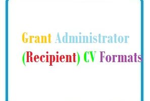 Grant Administrator (Recipient) CV Formats