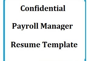 Confidential Payroll Manager Resume Template