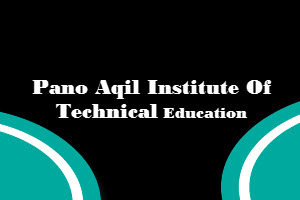 Pano Aqil Institute Of Technical Education Jobs