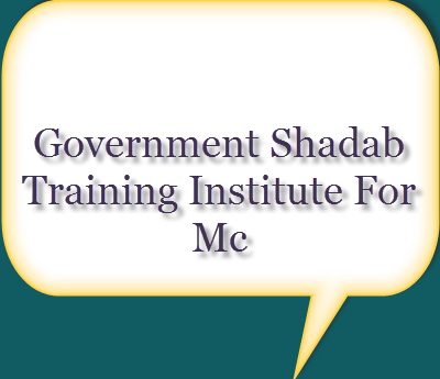 Government Shadab Training Institute For Mc Jobs